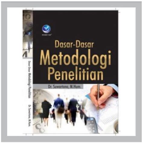 Jual Buku Dasar Dasar Metodologi Penelitian Penulis Suwartono Shopee