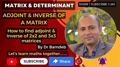 Adjoint And Inverse Of A Matrix Inverse And Adj A Of 2x2 And 3x3