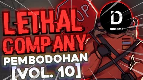 99 Kesialan Lethal Company Pembodohan Vol 10 Feat Droomp YouTube