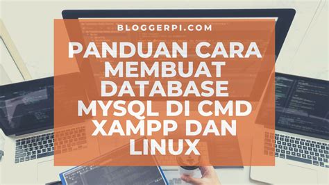 Panduan Cara Membuat Database MySQL Di CMD XAMPP Dan Linux