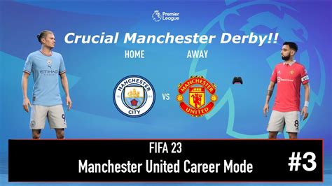 Crucial Manchester Derby Fifa Realistic Manchester United Career