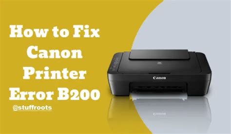 How to Fix Canon Error B200 for 2 and 4+ Cartridge Printers - Stuffroots