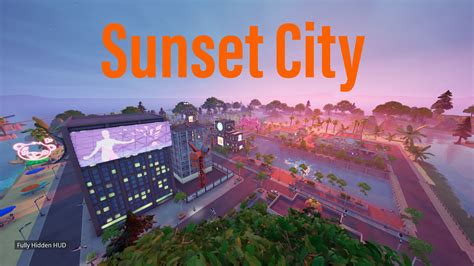 Sunset City 0056 3354 2152 By Steelnoah595 Fortnite Creative Map Code