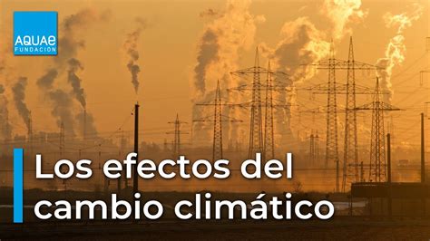 Evidencias Científicas Sobre El Cambio Climático Fundación Aquae