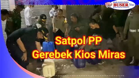 Satpol PP Kab Bandung Gerebek Kios Penjualal Miras Dan Obat Obatan