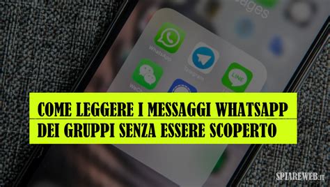 Come Leggere I Messaggi WhatsApp Di Nascosto In Un Gruppo ComeSiSpia