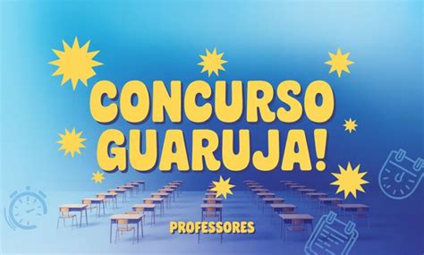 Edital Concurso Guarujá 2025 - Concurso Professor 2025: Edital Publicado Para Vagas na Educação Básica ...