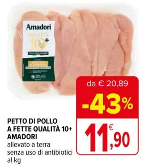 PETTO DI POLLO A FETTE QUALITÀ 10 AMADORI offerta di Iperal