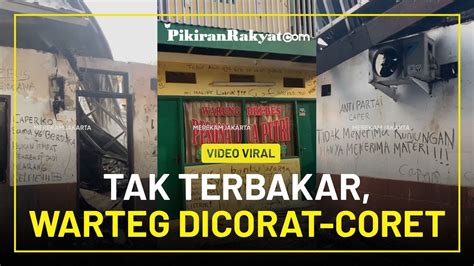 Warteg Yang Selamat Dari Kebakaran Dicorat Coret Jadi Tempat Protes