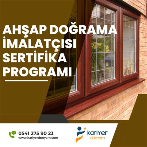 Ahşap Doğrama İmalatçısı Sertifika Programı Kariyer Dünyam Eğitimleri