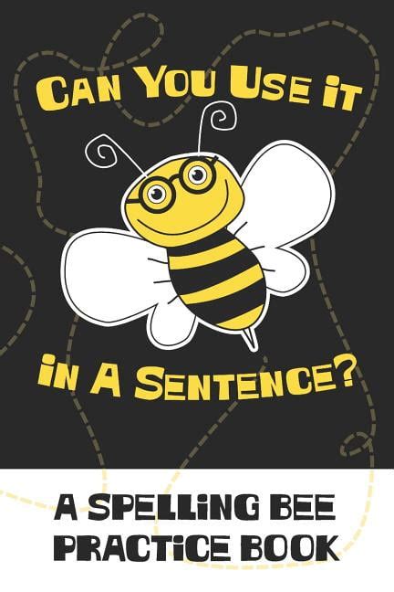 Can You Use It In A Sentence A Spelling Bee Practice Book Walmart