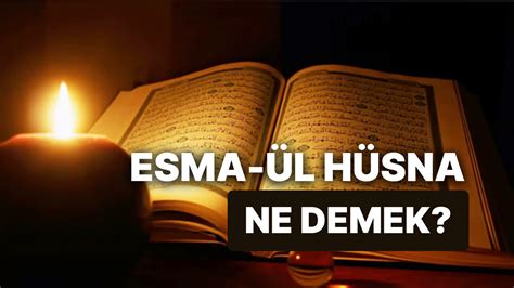 Esma L H Sna Nedir Te Esma L H Sna N N Okunu U Ve Allah N