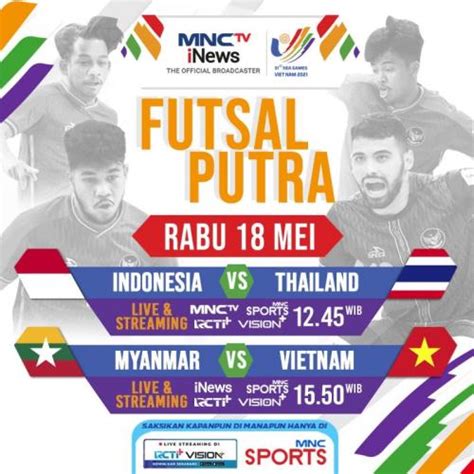 Jadwal Siaran Langsung Futsal Sea Games 2021 Hari Ini Timnas Futsal