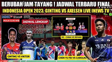 Berubah Jam Tayang Jadwal Terbaru Final Indonesia Open 2023 Ginting