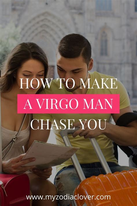 How To Make A Virgo Man Chase You Discover How To Make Him Obsessed