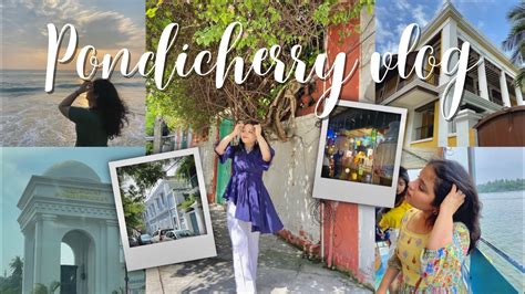 PONDICHERRY VLOG 🌊🤍 | AUROVILLE, BEACHES, WHITE TOWN and MORE 🏖️ ...