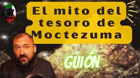 El Mito Del Tesoro De Moctezuma Y El Oro Robado YouTube