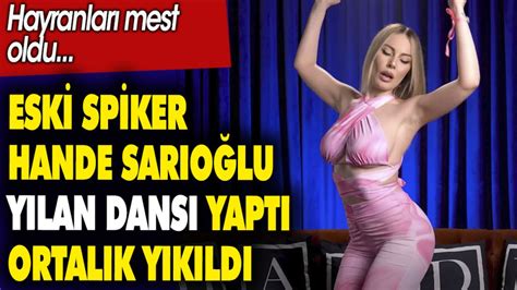 Eski Spiker Hande Sar O Lu Y Lan Dans Yapt Ortal K Y K Ld