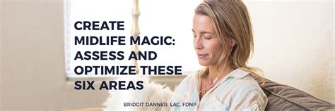 Create Midlife Magic Assess And Optimize These Six Areas — Bridgit Danner Functional Health