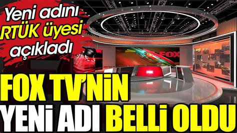 Son dakika FOX TV nin yeni adı belli oldu