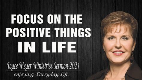 Joyce Meyer Ministries Sermon 2021 🔥 Focus On The Positive Things In