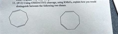 SOLVED 1 12 Using OXIDATIVE Cleavage Using KMnOx Explain How You