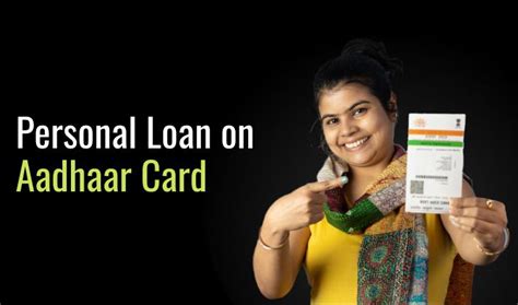 Aadhar Card Loan How To Apply Advantages Eligibility