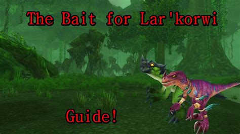 The Bait For Lar Korwi WoW Quest Guide YouTube