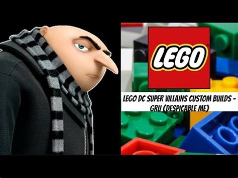 LEGO DC Super Villains Custom Builds Gru Despicable Me YouTube