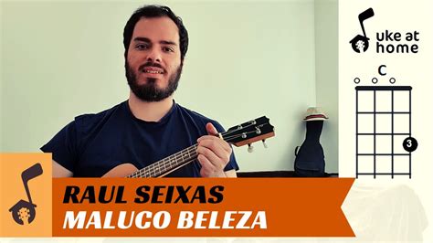 Raul Seixas Maluco Beleza Ukulele Tutorial Youtube