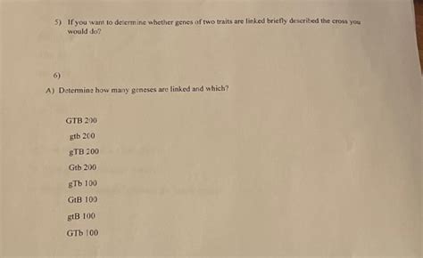 Solved please help 5) If you want to determine whether genes | Chegg.com