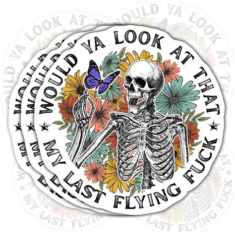 Amazon Pcs Would Ya Look At That My Last Flying Fuck Sticker Funny Skeleton Floral