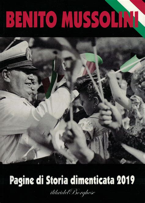 Benito Mussolini Pagine Di Storia Dimenticata Controcorrente