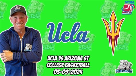 Ucla Vs Arizona State 3 9 24 Free College Basketball Picks And