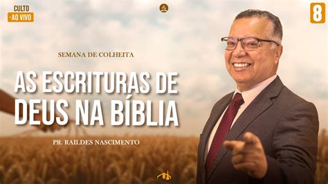 CULTO AO VIVO As Escrituras de Deus na Bíblia Pr Raildes