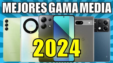 TOP MEJORES CELULARES GAMA MEDIA CALIDAD PRECIO PARA 2024 YouTube