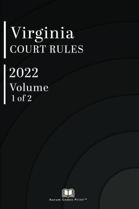 Virginia Court Rules 2022 Volume 1 Of 2 Virginia Rules Of Supreme