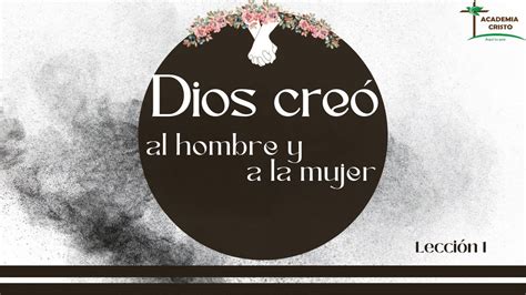 Dios creó al hombre y a la mujer Lección 1 Primero asegúrese de que