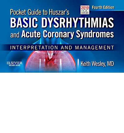 Pocket Guide For Huszar S Basic Dysrhythmias And Acute Coronary