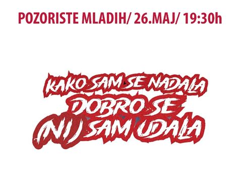 Kako Sam Se Nadala Dobro Se Ni Sam Udala GIGS TIX Srbija Gigstix