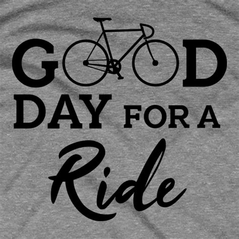 Good Day For A Ride Cycling T Shirts Guerrilla Tees