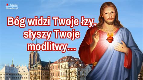 B G Widzi Twoje Zy S Yszy Twoje Modlitwy Jezus Modlitwa Wiara