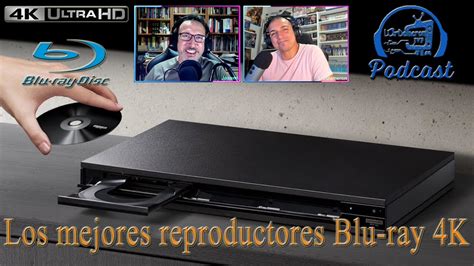 Los mejores reproductores Blu ray 4K Cuál me compro Podcast