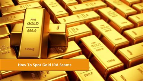 Gold Ira Scams How To Spot A Gold Ira Scam Gold Ira Blueprint