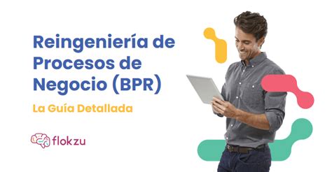 Reingeniería de Procesos de Negocio BPR Business Process