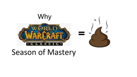 Why Classic Wow Season Of Mastery Is Going To Suck Youtube