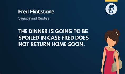 345 Fred Flintstone Sayings And Quotes That Will Rock Your World