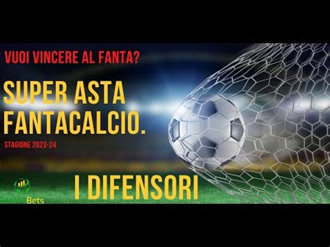 CONSIGLI FANTACALCIO 3 DIFENSORI DA PRENDERE ALL ASTA DEL FANTACALCIO