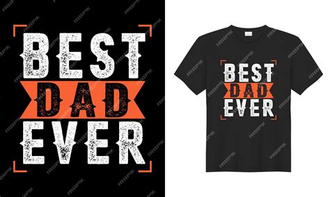 Premium Vector A T Shirt That Says Best Dad Ever