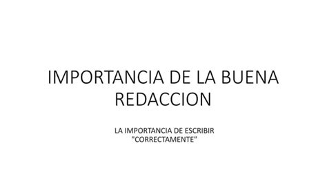 Presentación pptx importancia de la buena redaccion PPT